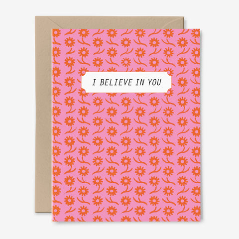 I Believe In You Pink Flower Card