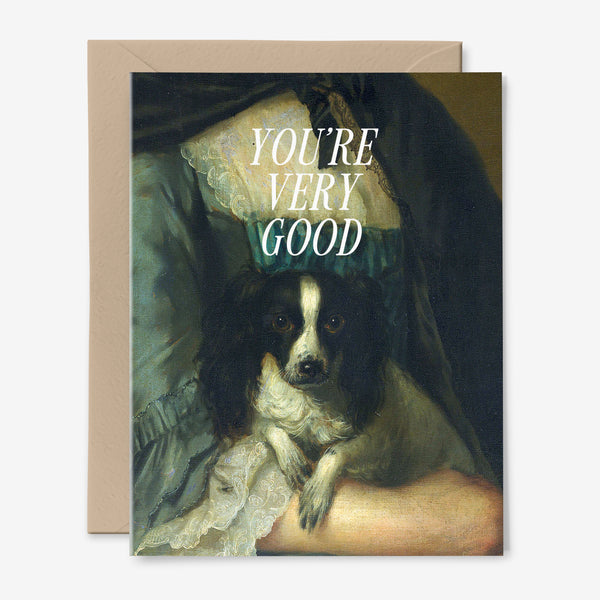 You're Very Good | Dog | Admiration Card