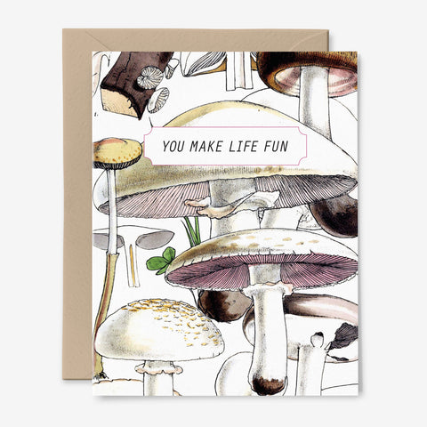 You Make Life Fun | Mushrooms Card